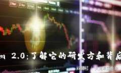 Tokenim 2.0：了解它的研发方和背后的故事